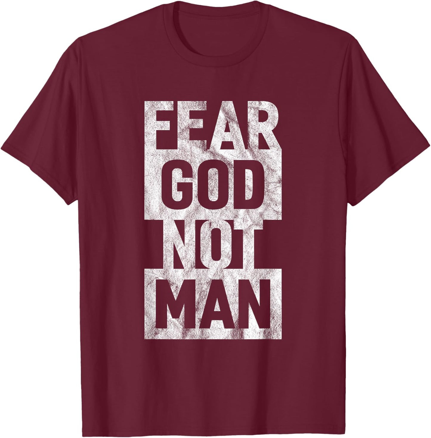 Fear God Not Man Cool Christian Funny Vintage T-Shirt - T-Shirt | Maroon