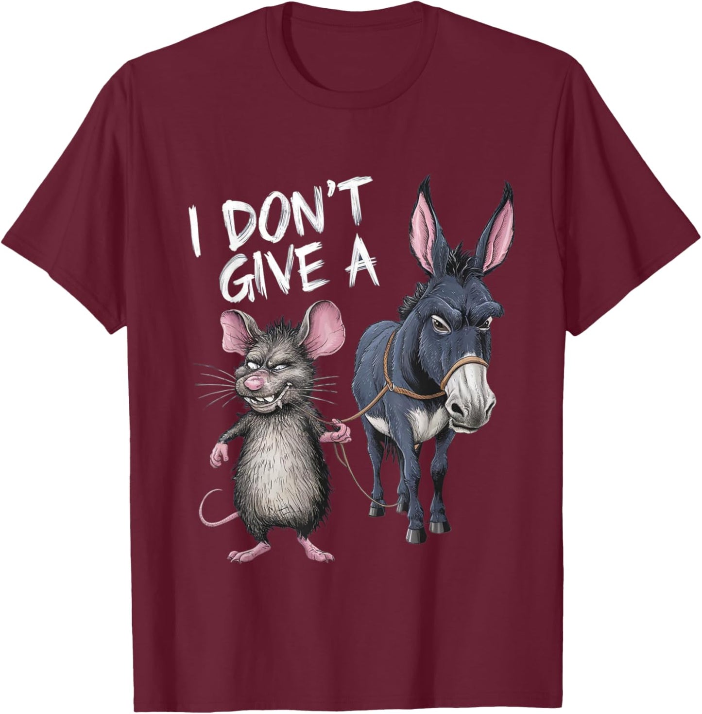 I Don't Give a Rats Ass Mouse & Donkey Funny T-Shirt - T-Shirt | Maroon