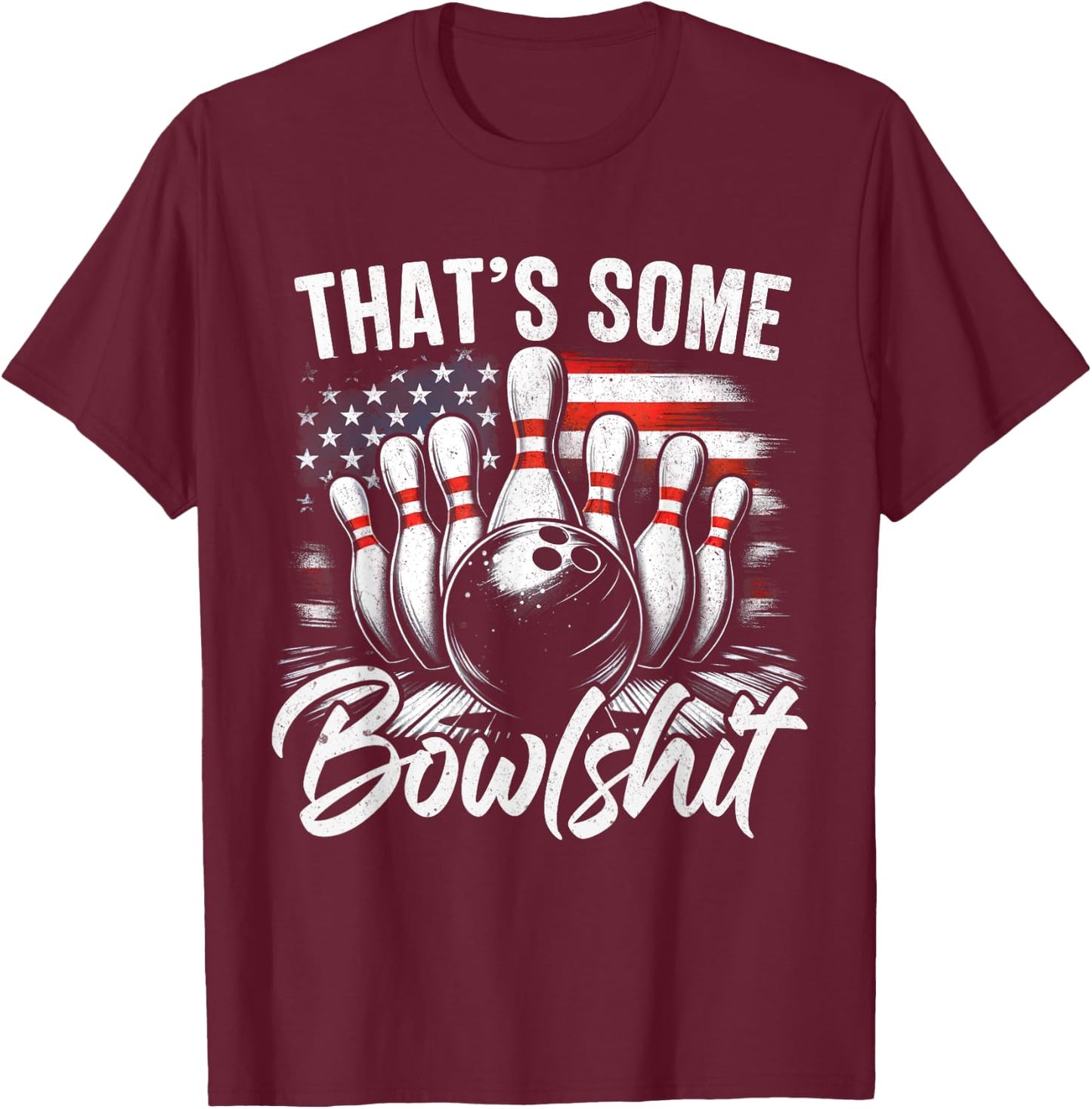 That's Some Bowlshit Vintage Funny USA FLag Bowling Bowler T-Shirt - T-Shirt | Maroon