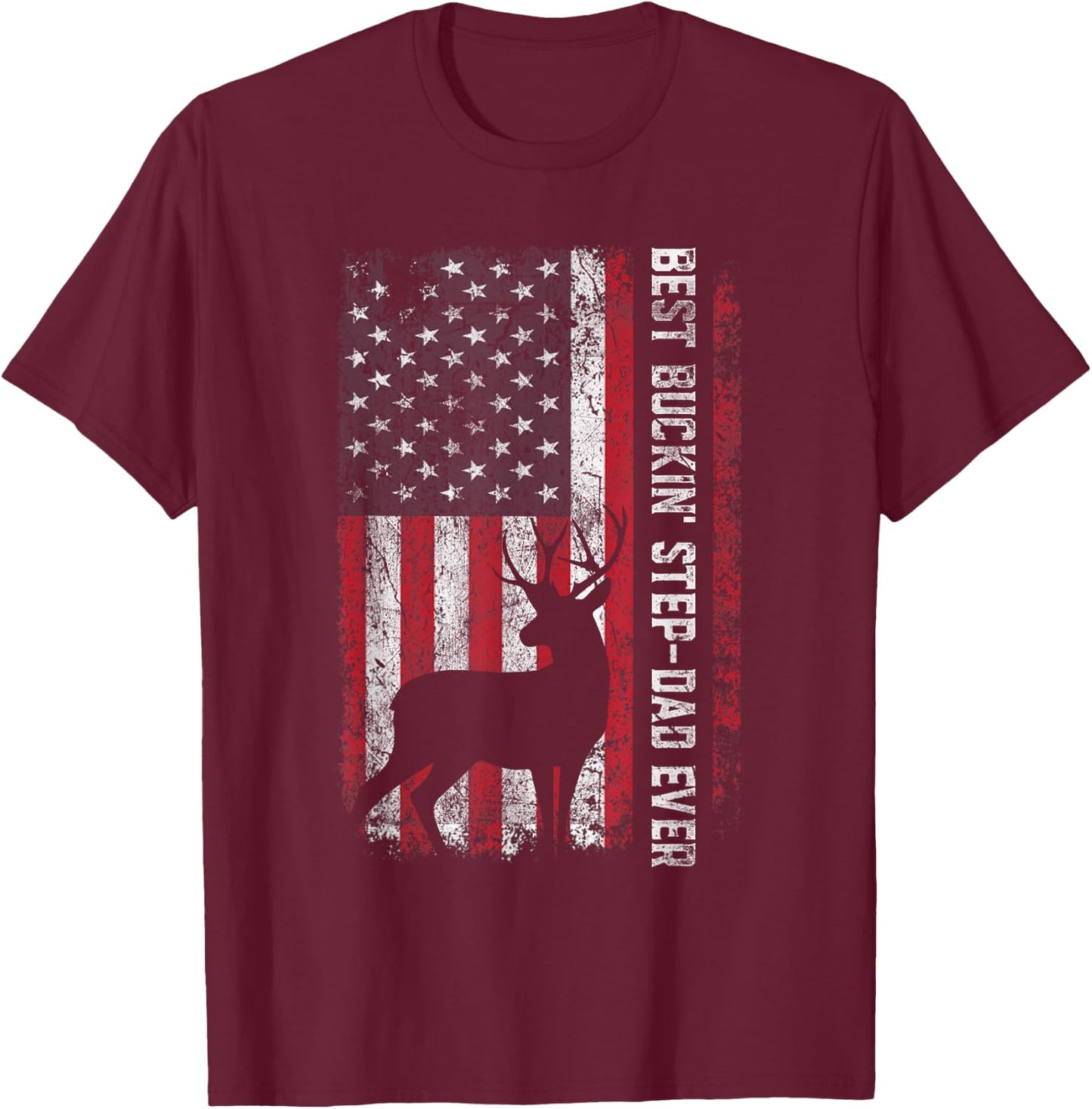Flag Best Buckin' Step-Dad Ever Deer Hunting Father's Day T-Shirt - T-Shirt | Maroon