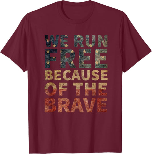 We Run Free Because Of The Brave USA American Flag Running T-Shirt - T-Shirt | Maroon