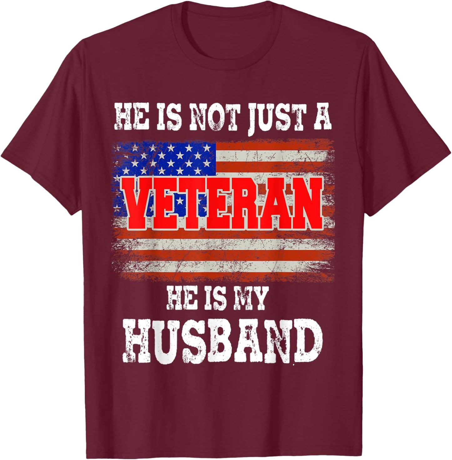 VETERAN He Is My Husband American flag Veterans Day Gift Women Men T-Shirt - T-Shirt | Maroon