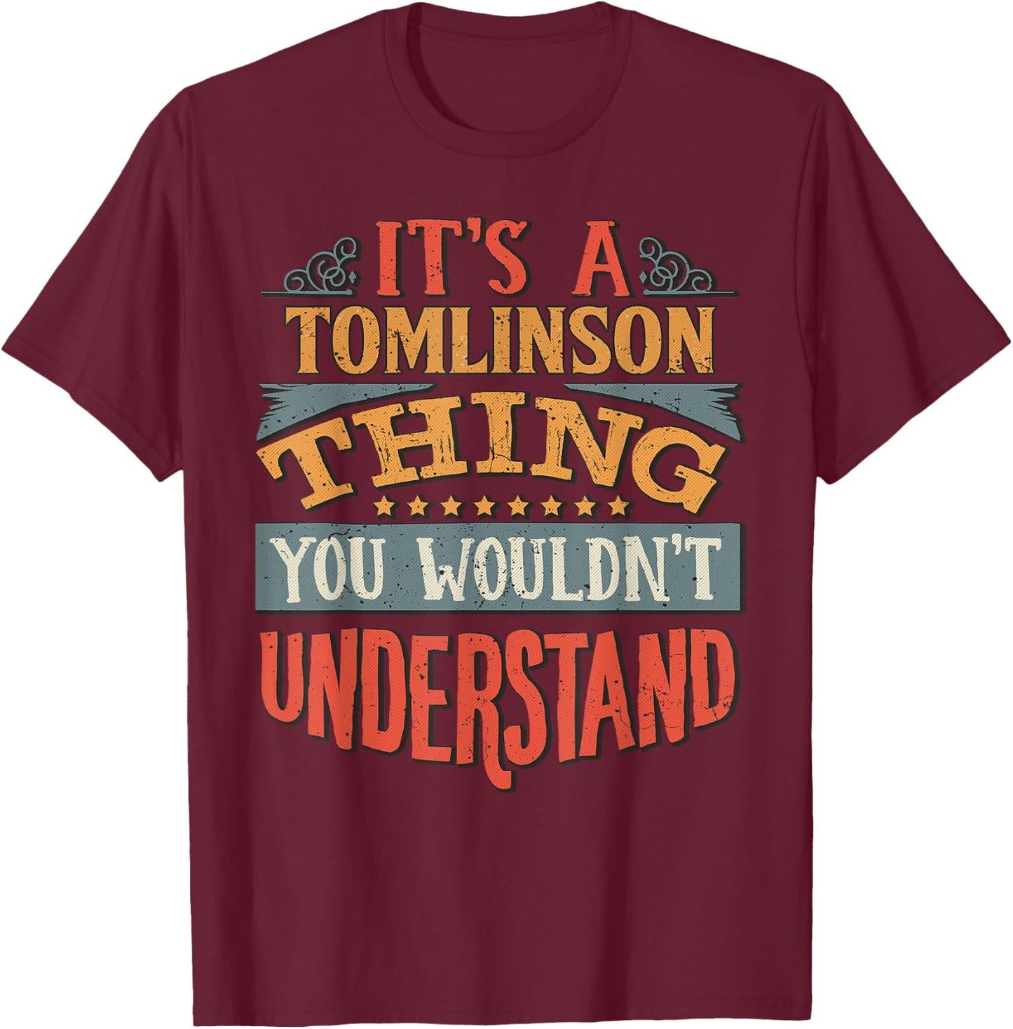 It's A Tomlinson Thing You Wouldn't Understand T-Shirt - T-Shirt | Maroon