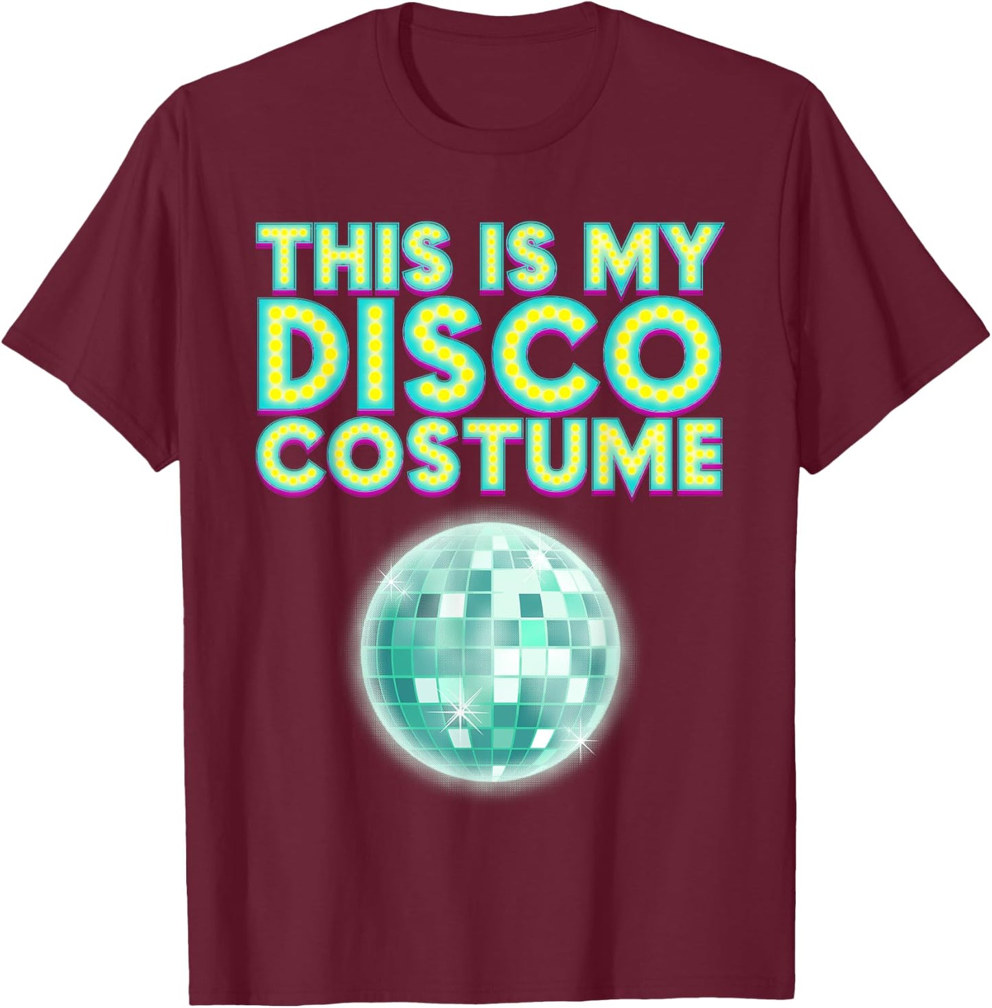 Cool This Is My Disco Costume Gift Party Dancer Men Women T-Shirt - T-Shirt | Maroon
