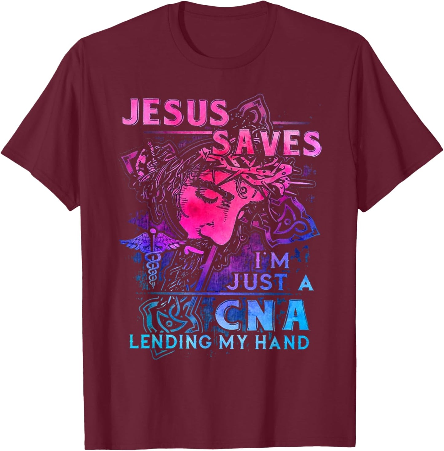 Jesus Saves I'm Just A CNA Lending My Hand T-Shirt - T-Shirt | Maroon
