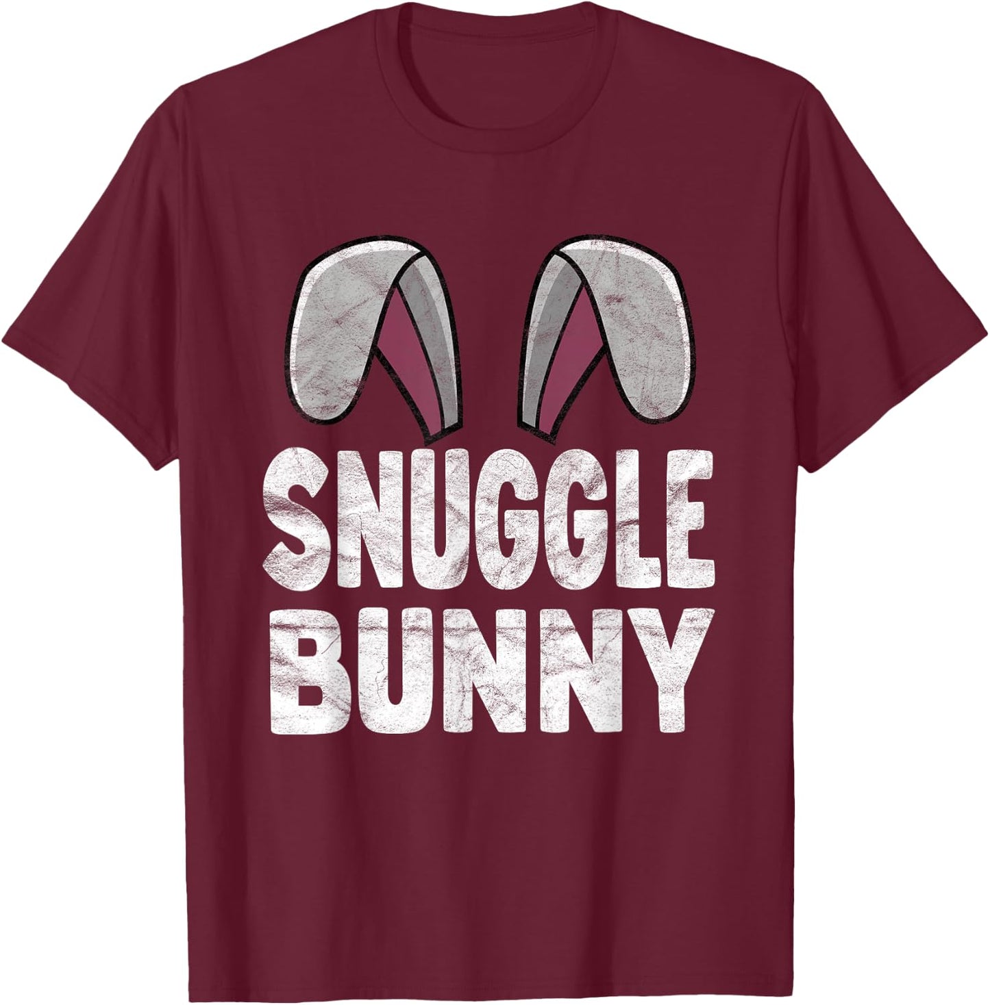 Snuggle Bunny Easter Bunny Ears for Easter Day T-Shirt - T-Shirt | Maroon