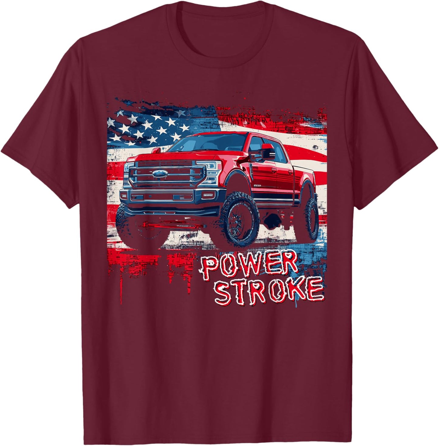 Powerstroke Patriotic Truck American Flag Diesel Truck T-Shirt - T-Shirt | Maroon