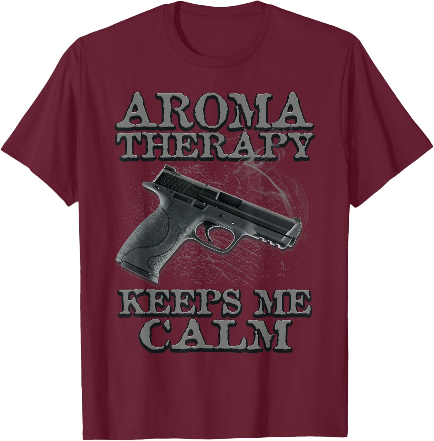Funny 2nd Amendment Shirt Aromatherapy Keeps Me Calm T-Shirt - T-Shirt | Maroon