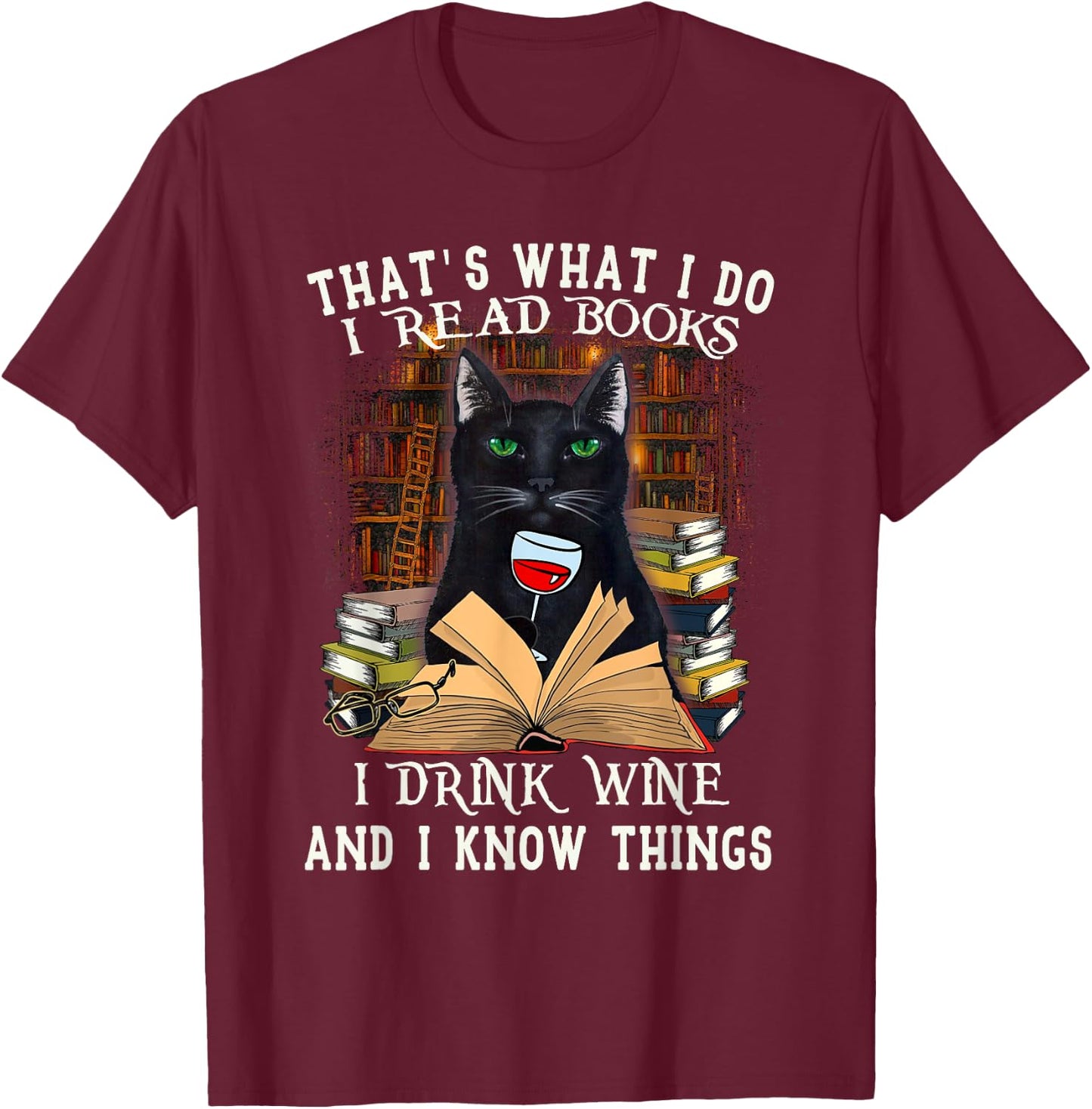 That's What I Do I Read Books I Drink Wine Cat Men Women T-Shirt - T-Shirt | Maroon