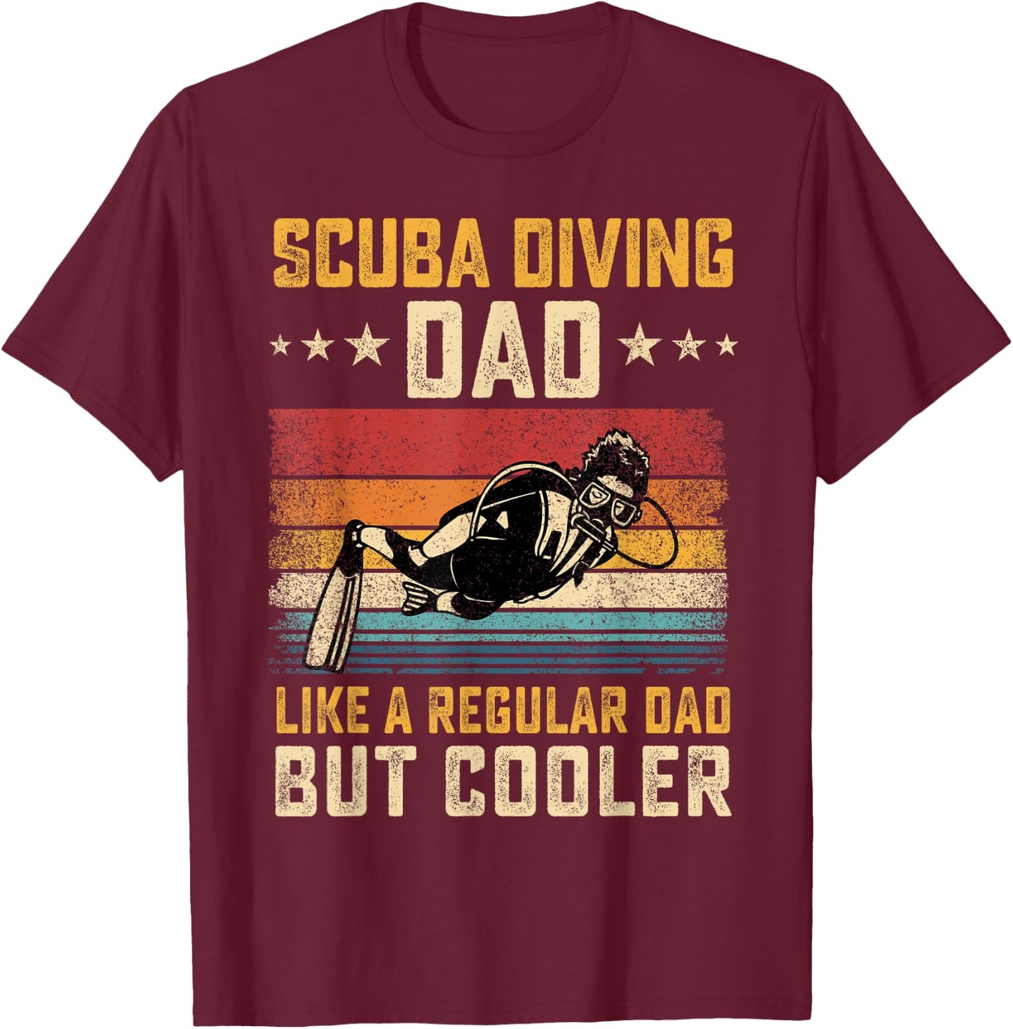 Scuba Diving Dad Like Regular Dad But Cooler Father's Day T-Shirt - T-Shirt | Maroon