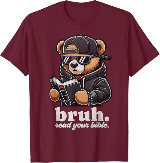 Bruh Read Your Bible Hip Hip Teddy Bear Christian Streetwear T-Shirt - T-Shirt | Maroon