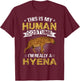 Funny This Is My Human Costume I'm Really a Hyena Gift T-Shirt - T-Shirt | Maroon
