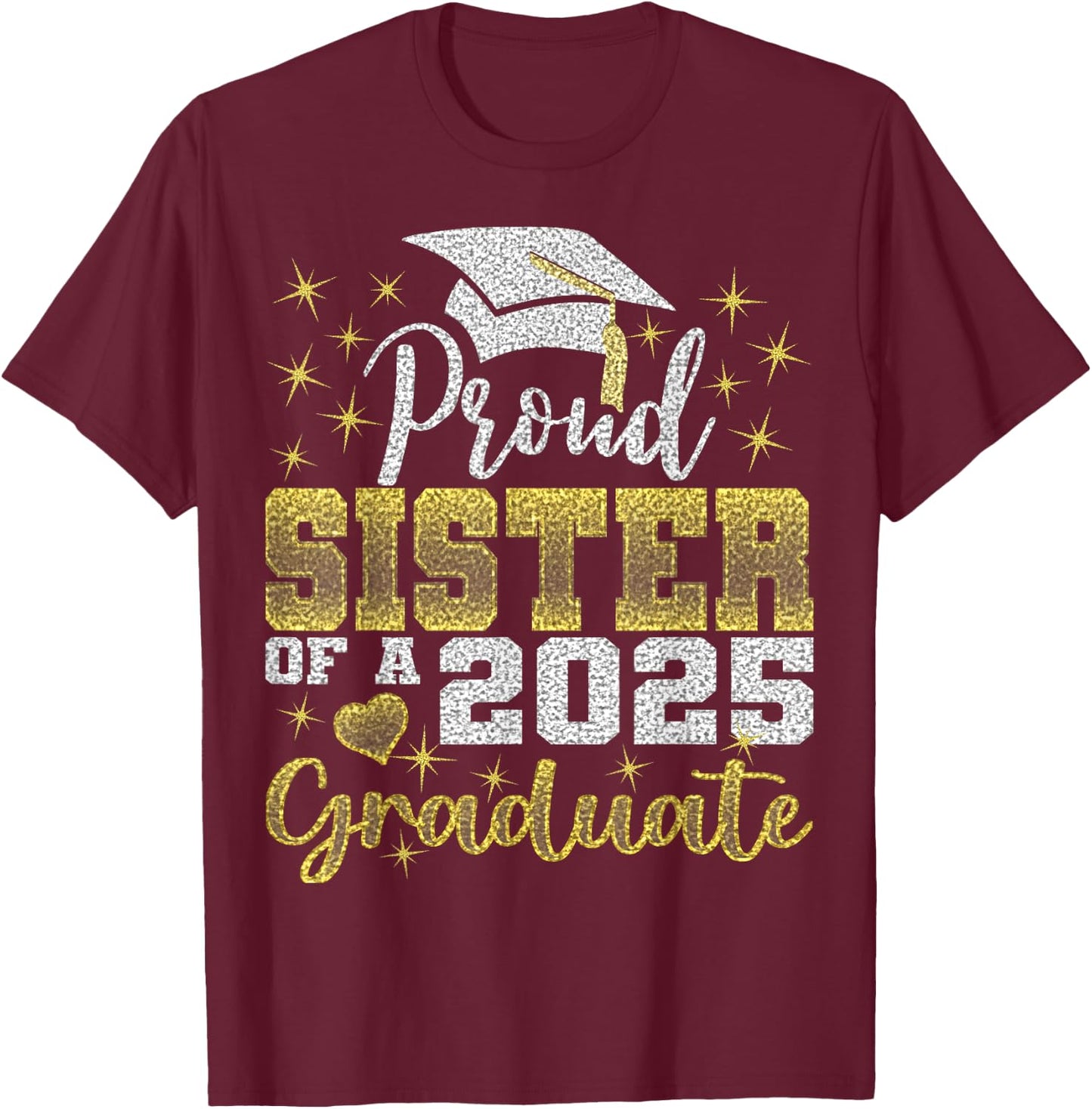 Super Proud Sister of 2025 Graduate Awesome Family College T-Shirt - T-Shirt | Maroon