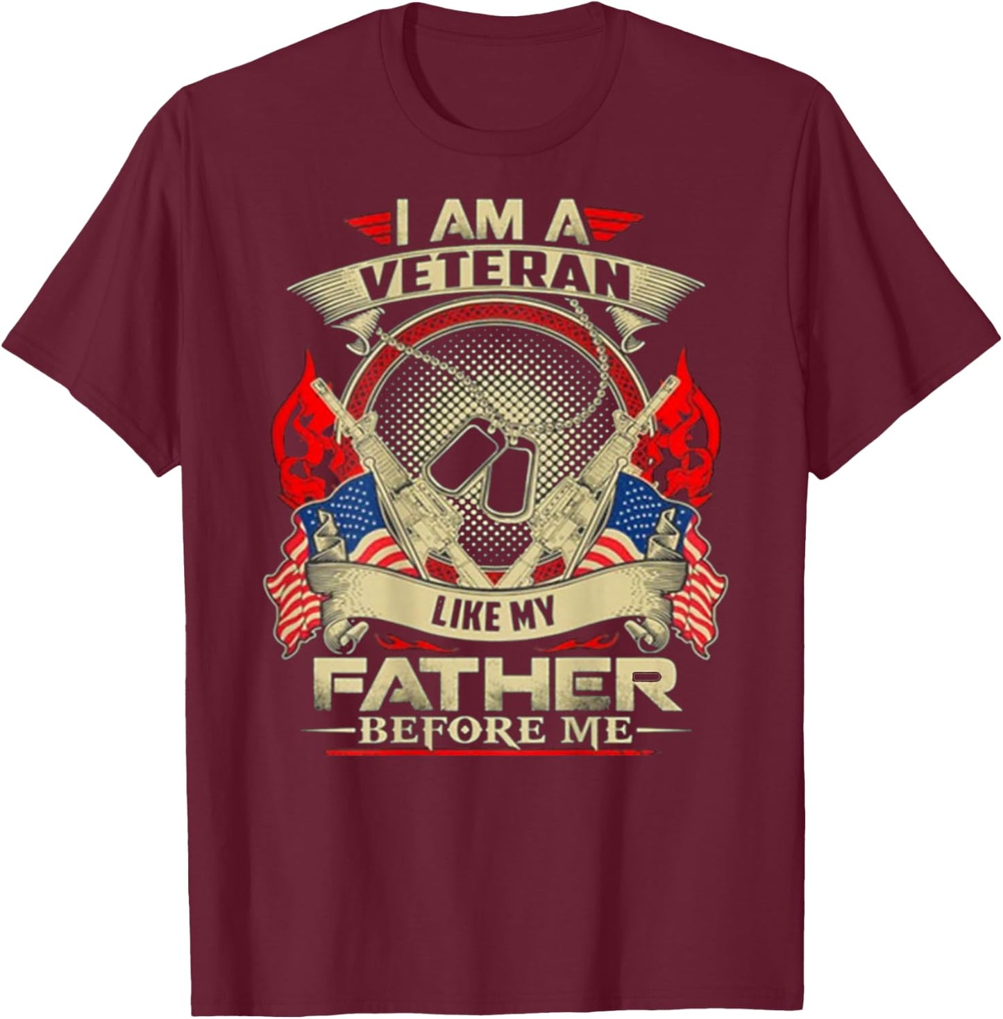 I Am A Veteran Like My Father Before Me Design On Back T-Shirt - T-Shirt | Maroon