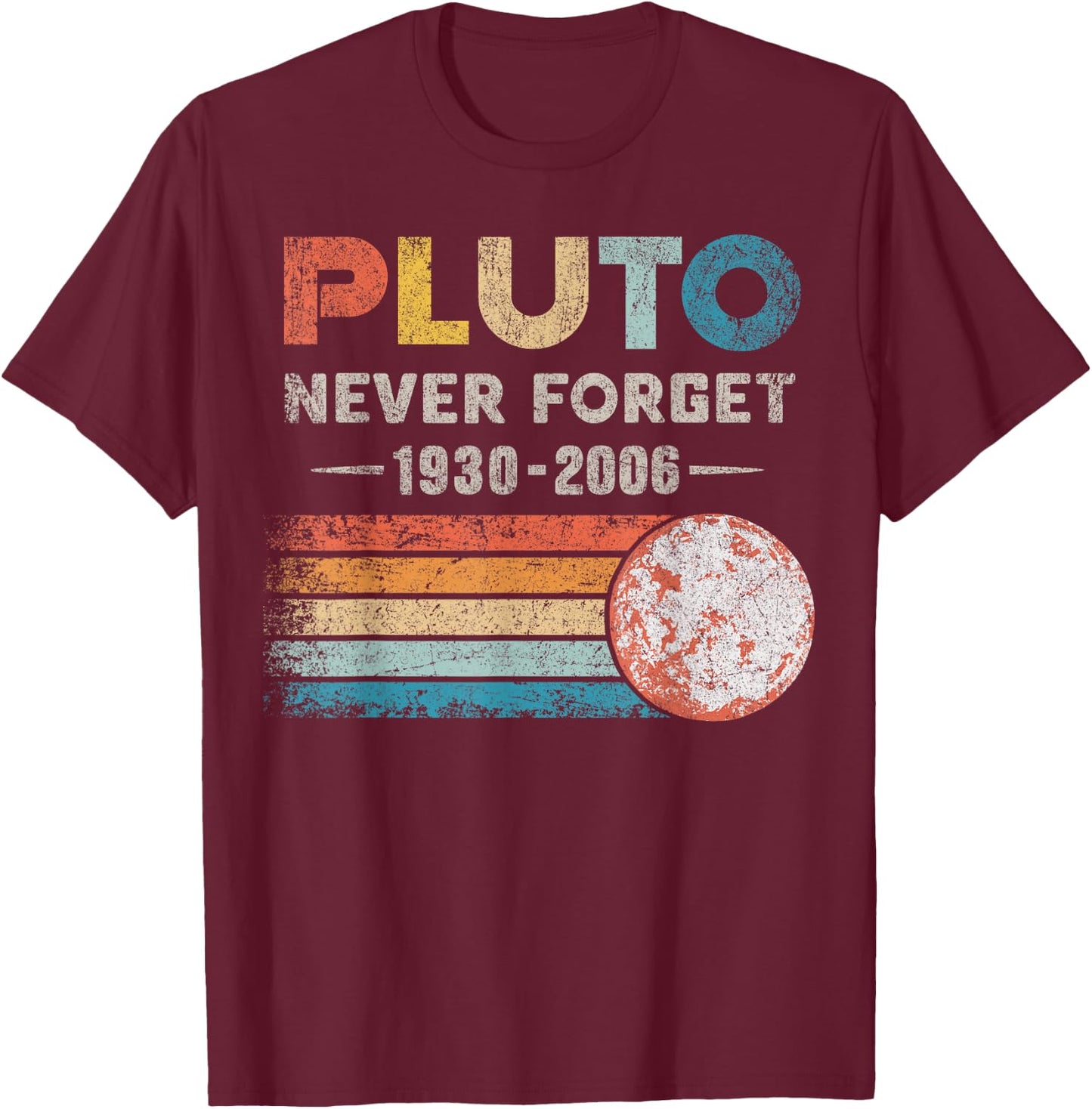 Never Forget Pluto Shirt Vintage Retro Funny Space Science T-Shirt - T-Shirt | Maroon
