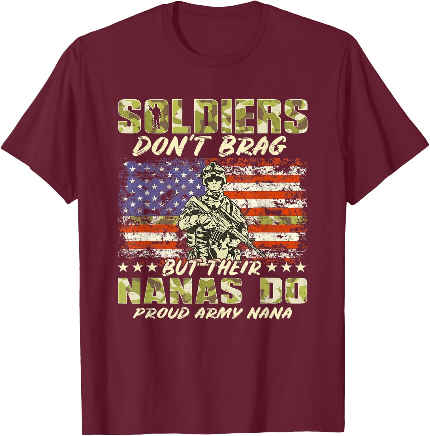 Soldiers Don't Brag - Proud Army Nana Military Grandma Gift T-Shirt - T-Shirt | Maroon