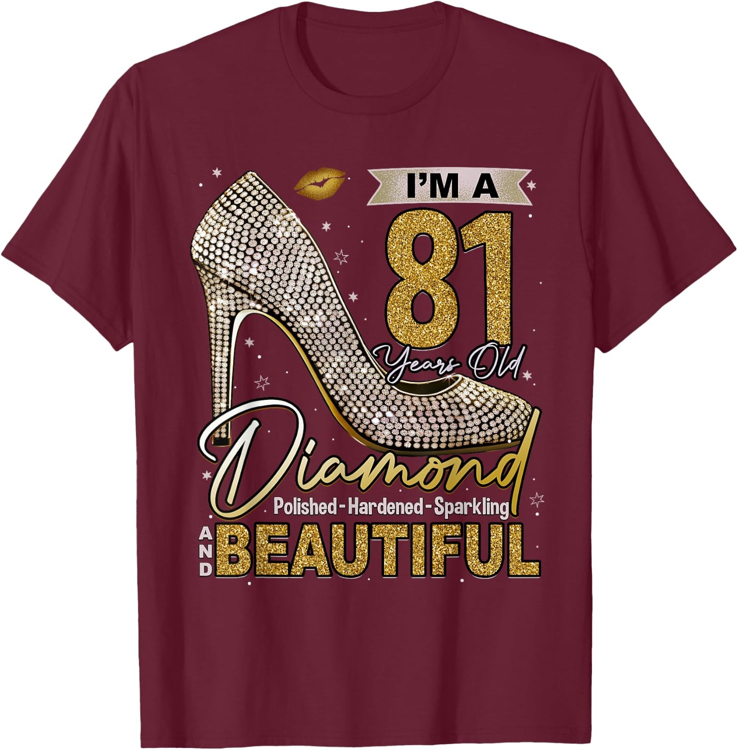 I'm A 81 Years Old Diamond, 81 and Fabulous 81st Birthday T-Shirt - T-Shirt | Maroon