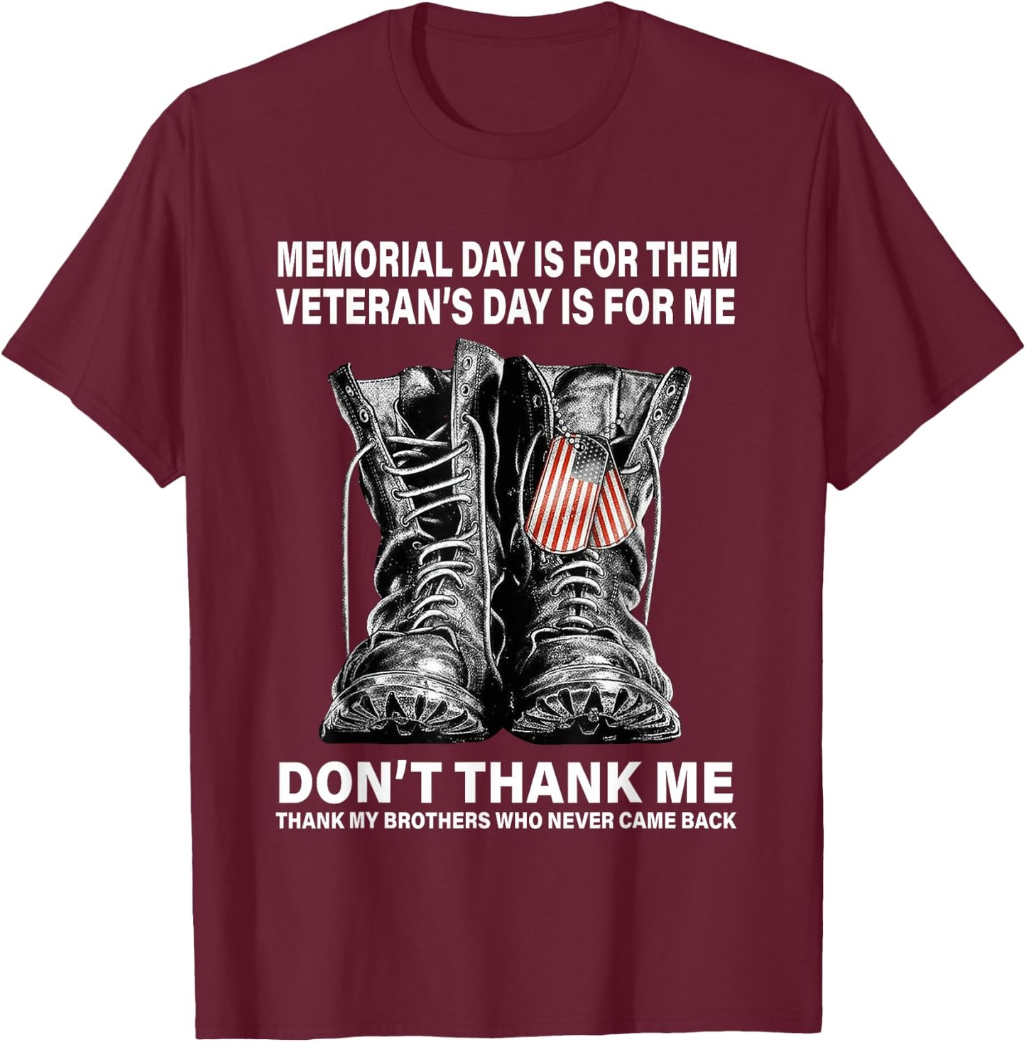 Memorial Day is for Them Veteran's Day is for Me T-Shirt - T-Shirt | Maroon