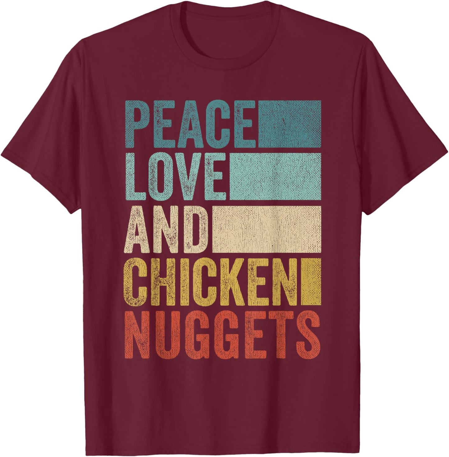 Funny Retro Peace Love And Chicken Nuggets T-Shirt - T-Shirt | Maroon