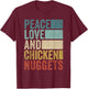 Funny Retro Peace Love And Chicken Nuggets T-Shirt - T-Shirt | Maroon