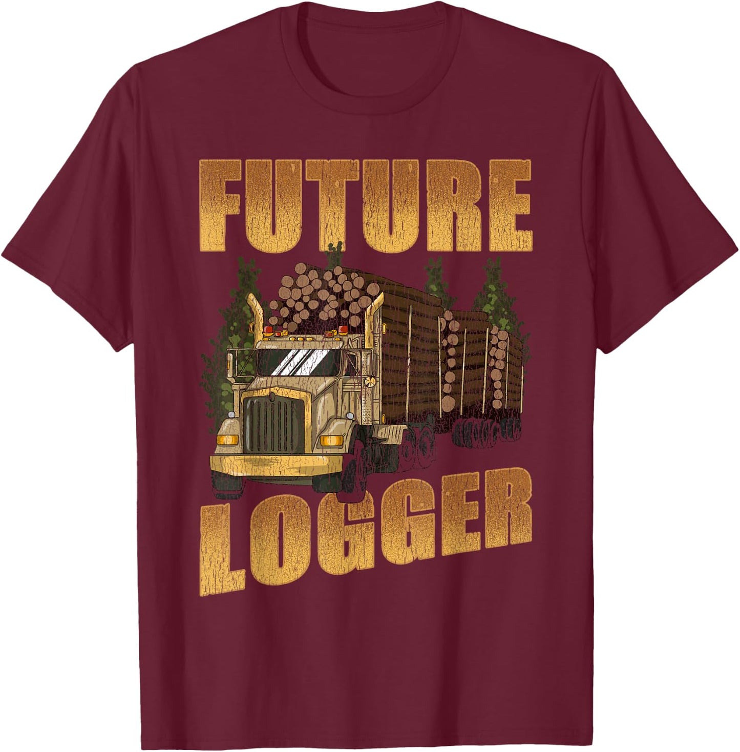 Future Logger Lumberjack Wood Cutter Logging Sawmill Gift T-Shirt - T-Shirt | Maroon