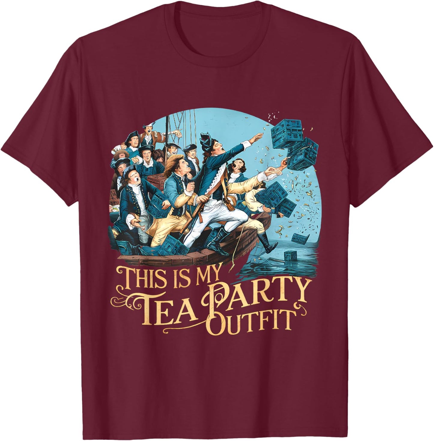 Tea Party Funny Outfit Funny Historian History Boston T-Shirt - T-Shirt | Maroon