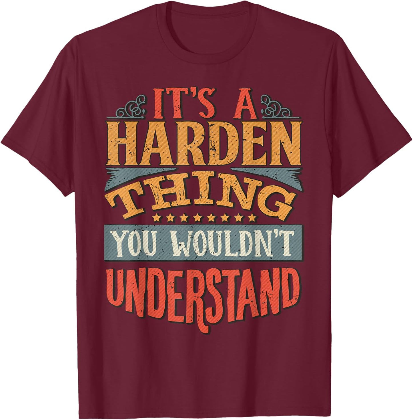It's A Harden Thing You Wouldn't Understand T-Shirt - T-Shirt | Maroon