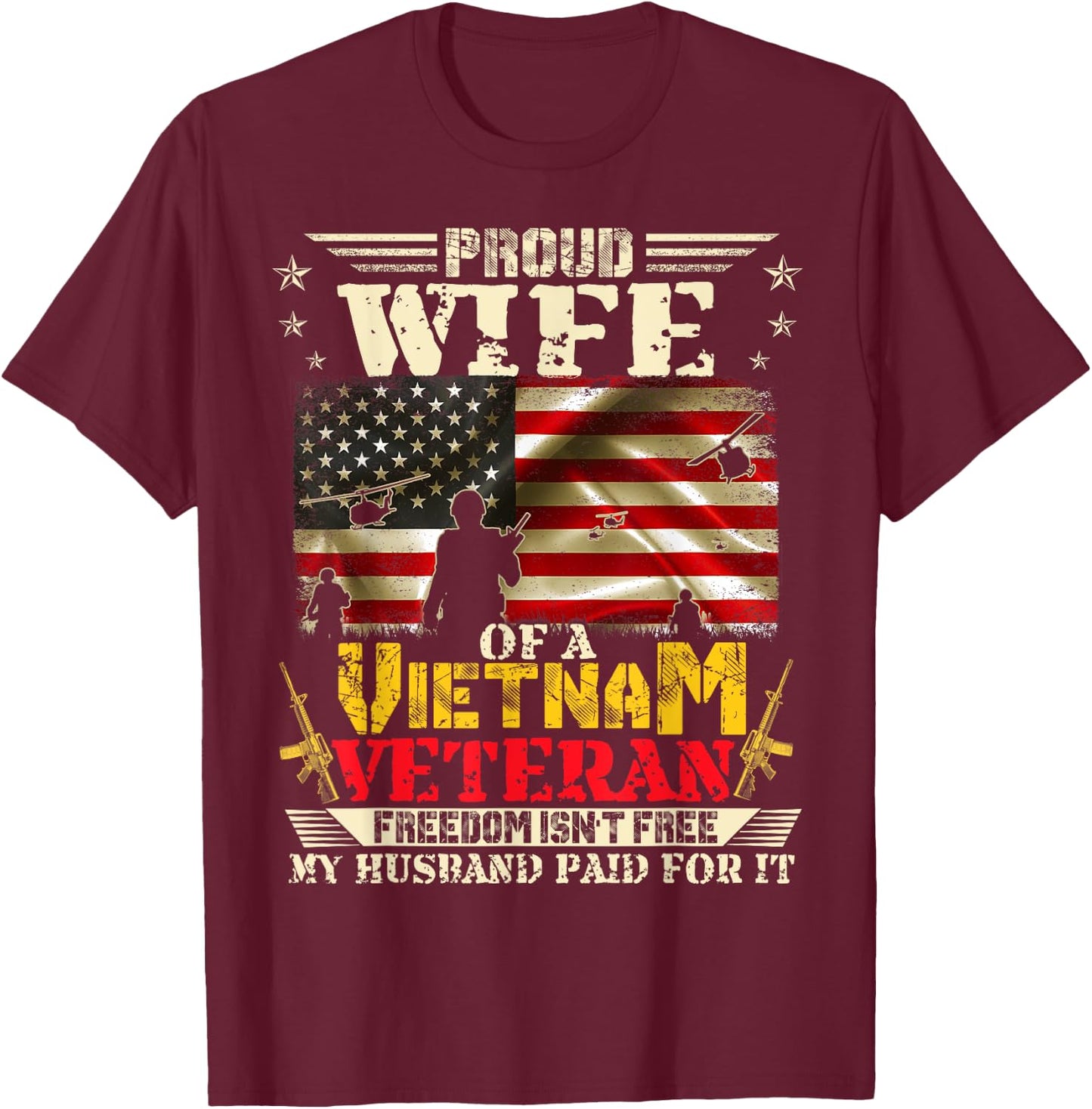 Freedom Isn't Free-Proud Wife Of A Vietnam Veteran Husband T-Shirt - T-Shirt | Maroon