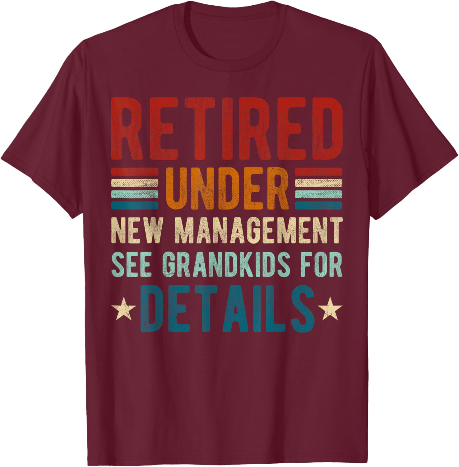 Retired Under New Management See Grandkids For Details retro T-Shirt - T-Shirt | Maroon