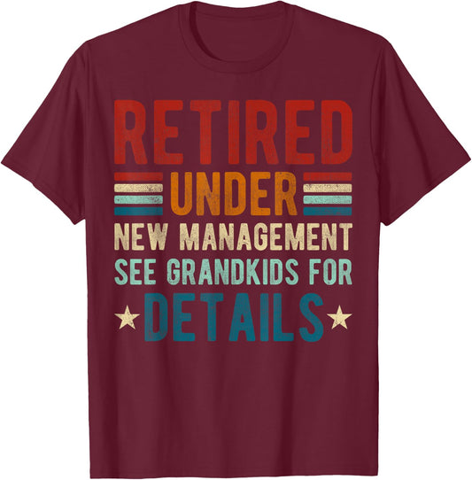 Retired Under New Management See Grandkids For Details retro T-Shirt - T-Shirt | Maroon