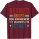 Retired Under New Management See Grandkids For Details retro T-Shirt - T-Shirt | Maroon