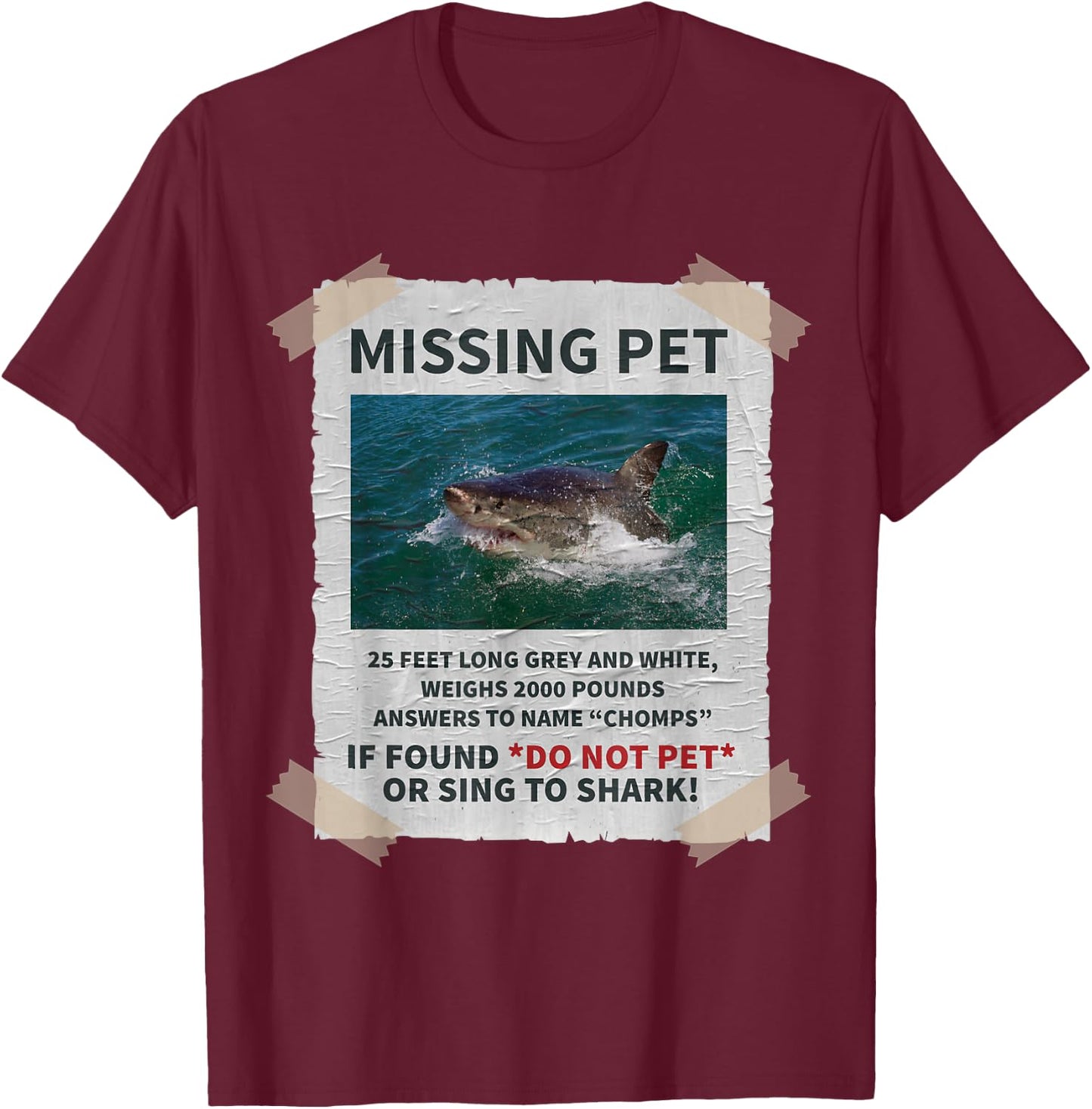 Missing Pet Cool Unique Funny Great White Shark T-Shirt - T-Shirt | Maroon