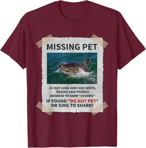 Missing Pet Cool Unique Funny Great White Shark T-Shirt - T-Shirt | Maroon