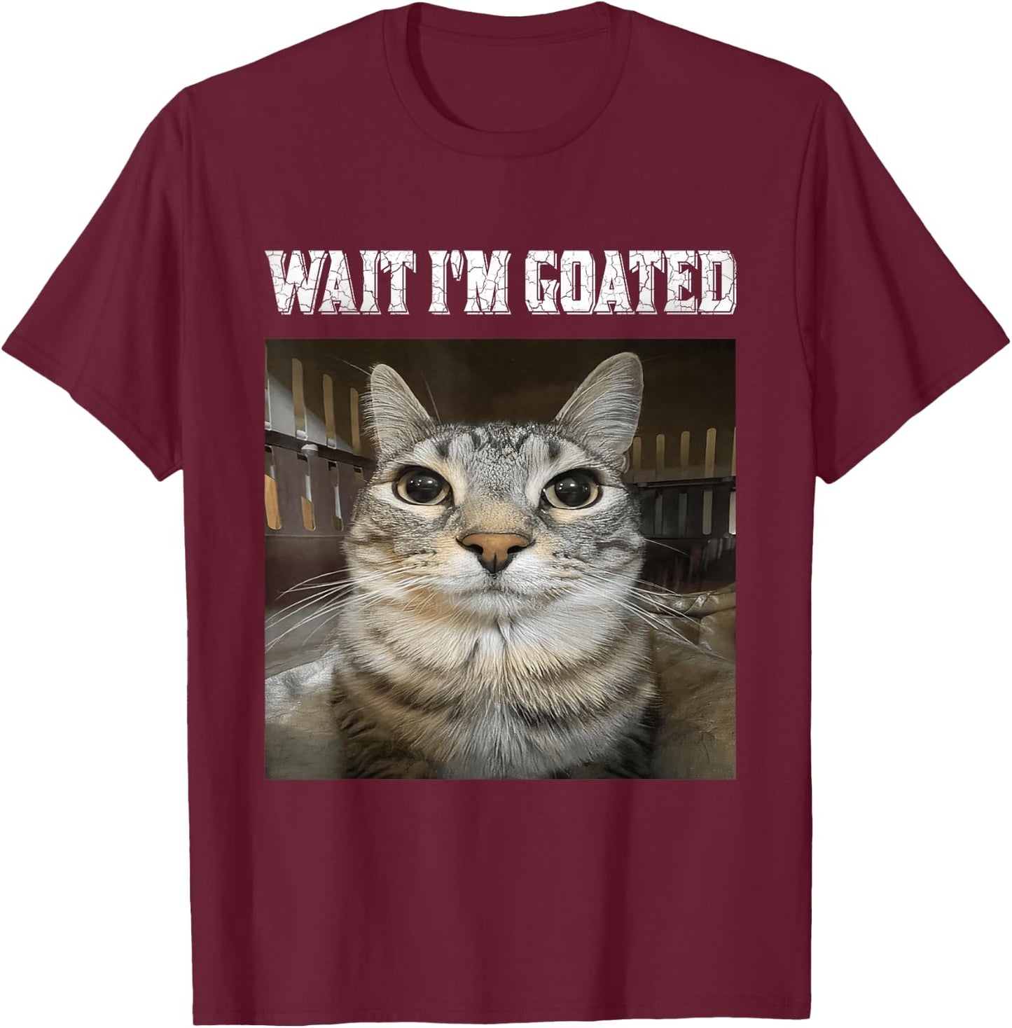 Wait I'm Goated cat Humor Meme T-Shirt - T-Shirt | Maroon
