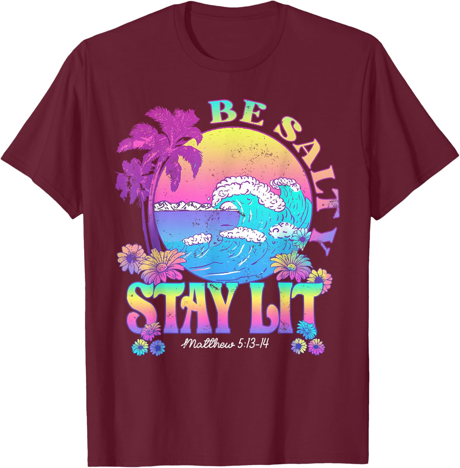 Summer Beach Be Salty Stay Lit Matthew 5:13-14 T-Shirt - T-Shirt | Maroon