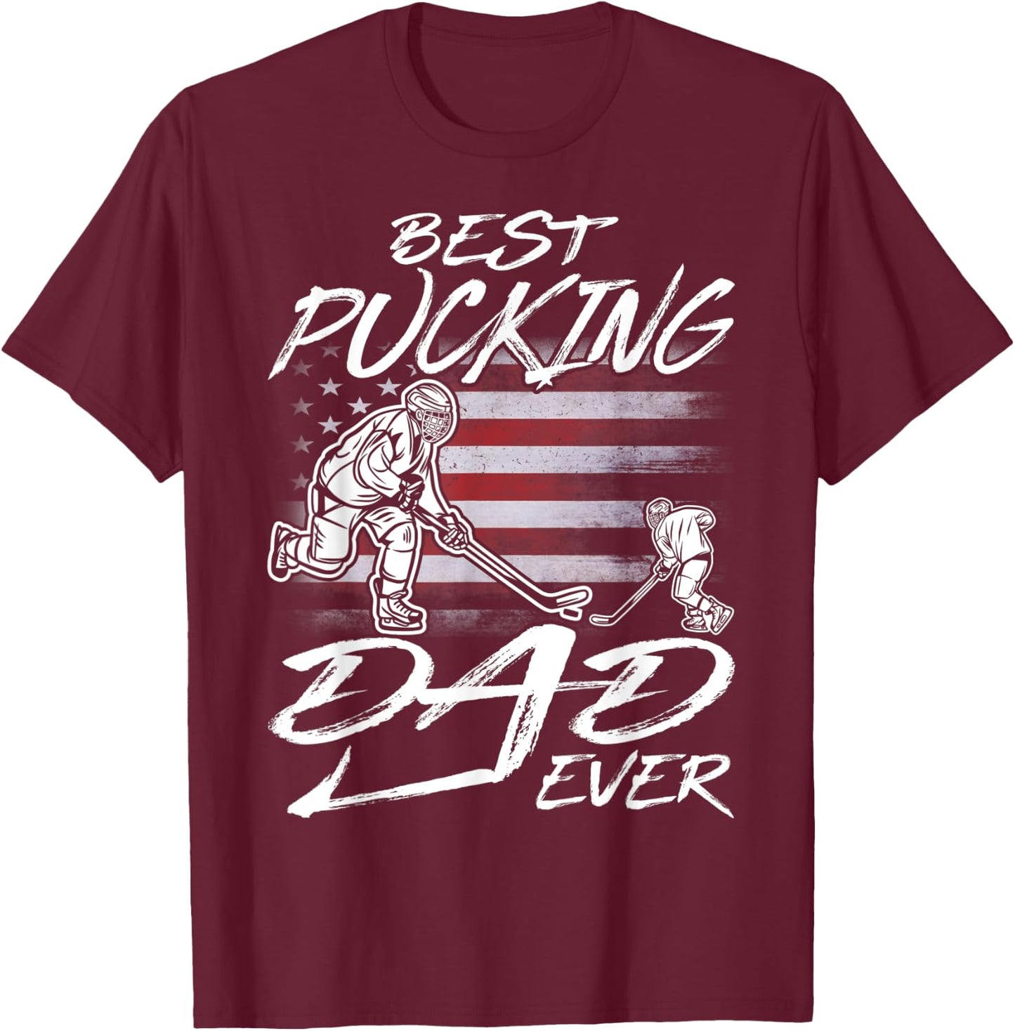 Best Pucking Dad Ever Hockey Father's Day Gift T-Shirt - T-Shirt | Maroon
