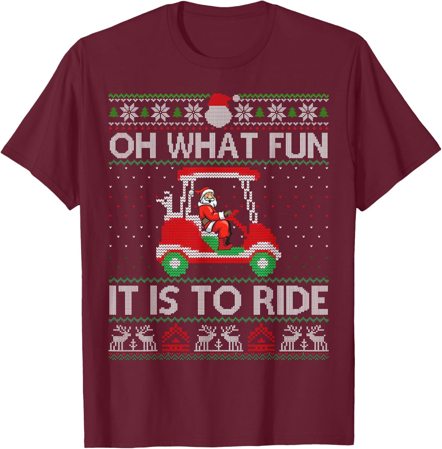 Funny Golf Cart Matching Family Christmas Oh What Fun It Is To Ride Golf Lover Ugly Sweater T-Shirt - T-Shirt | Maroon