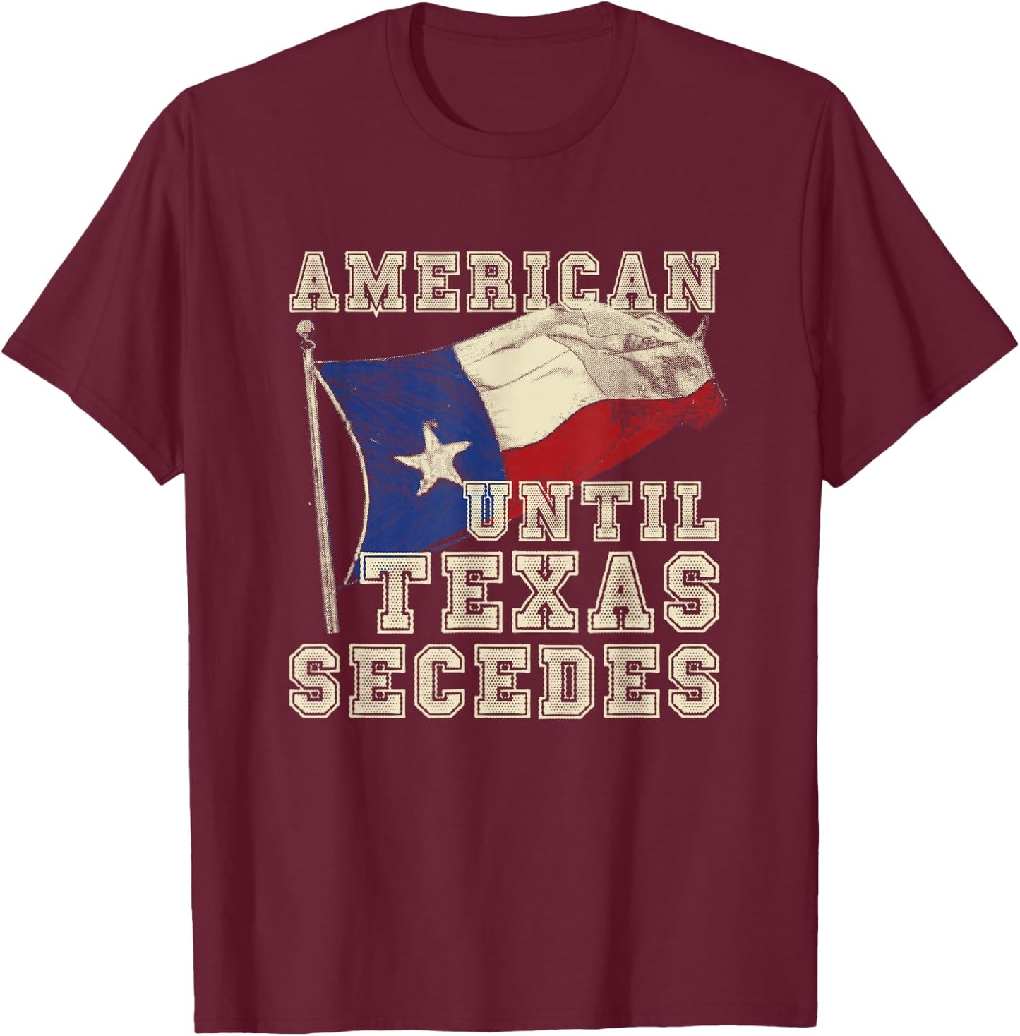 Cowboy Texas Bullriding Rodeo Gift American Until Texas Secedes Texas T-Shirt - T-Shirt | Maroon