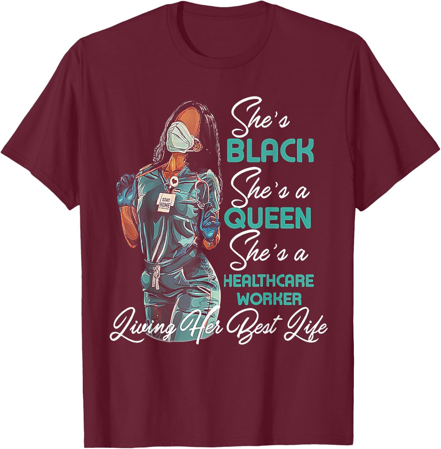 She's Black She's a Queen She's Healthcare Worker T-Shirt - T-Shirt | Maroon