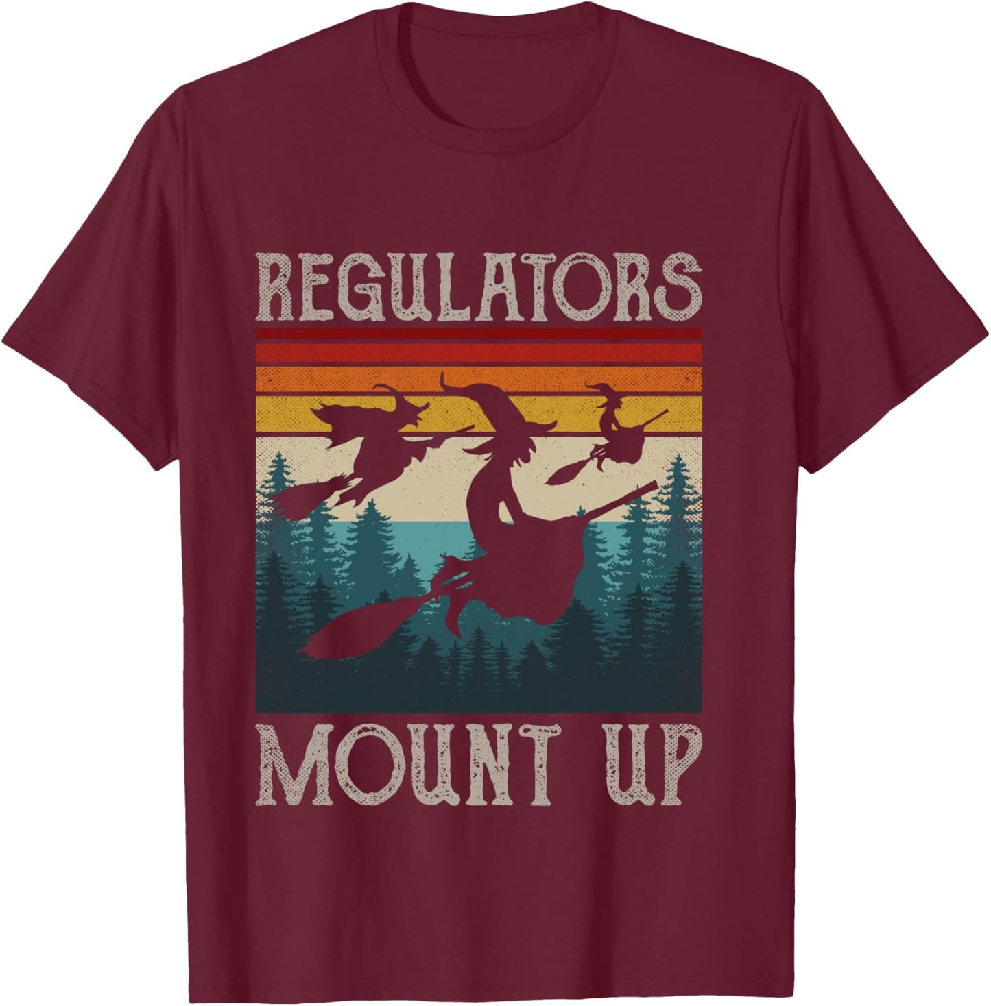 Regulators Mount Up Retro Funny Halloween Costume Witch T-Shirt - T-Shirt | Maroon