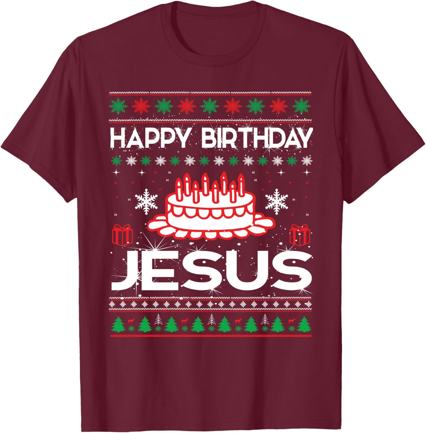 Happy Birthday Jesus Ugly Sweater Christmas Funny T-Shirt - T-Shirt | Maroon