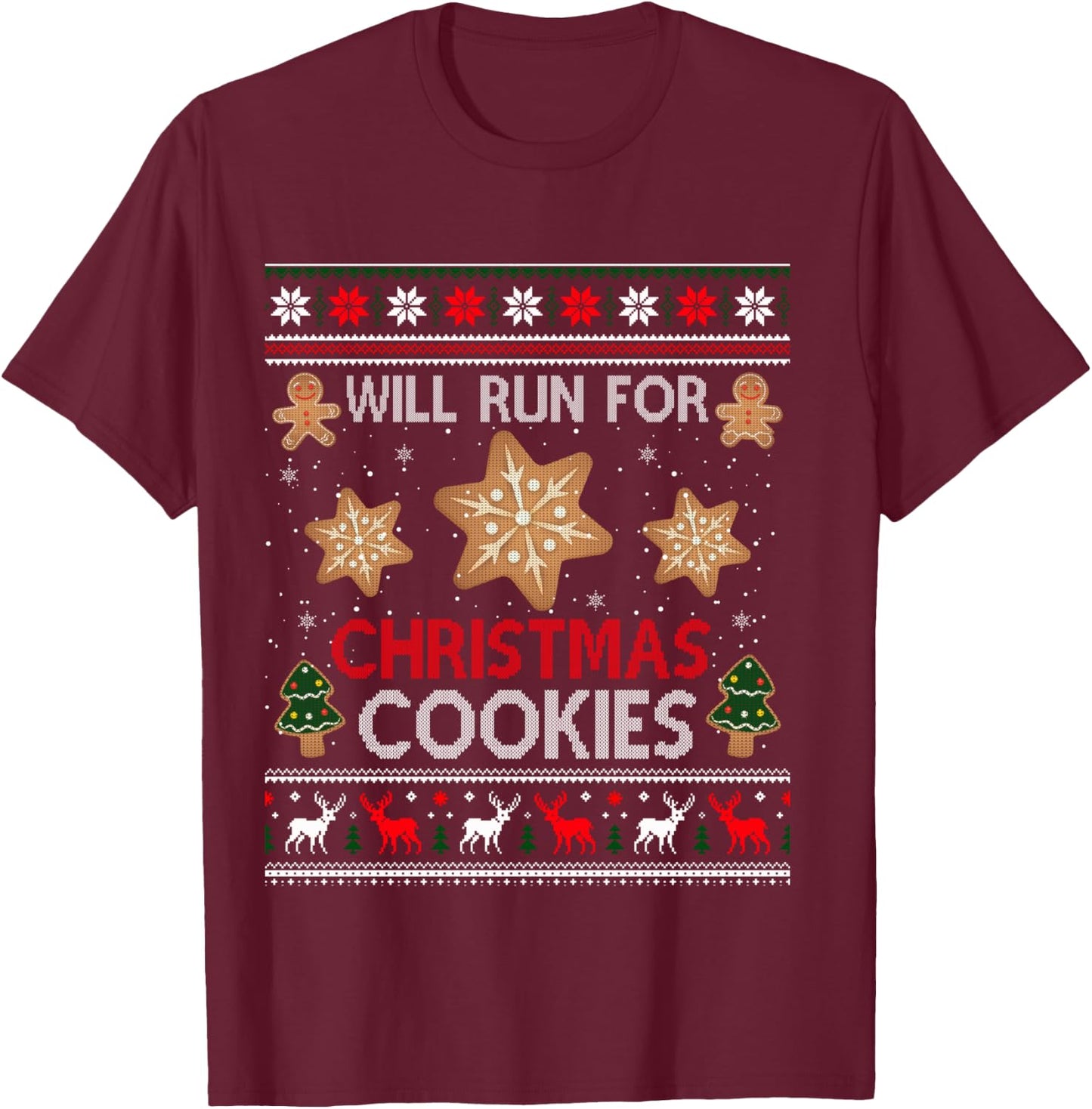 Will Run For Christmas Cookies - Christmas Running Ugly T-Shirt - T-Shirt | Maroon