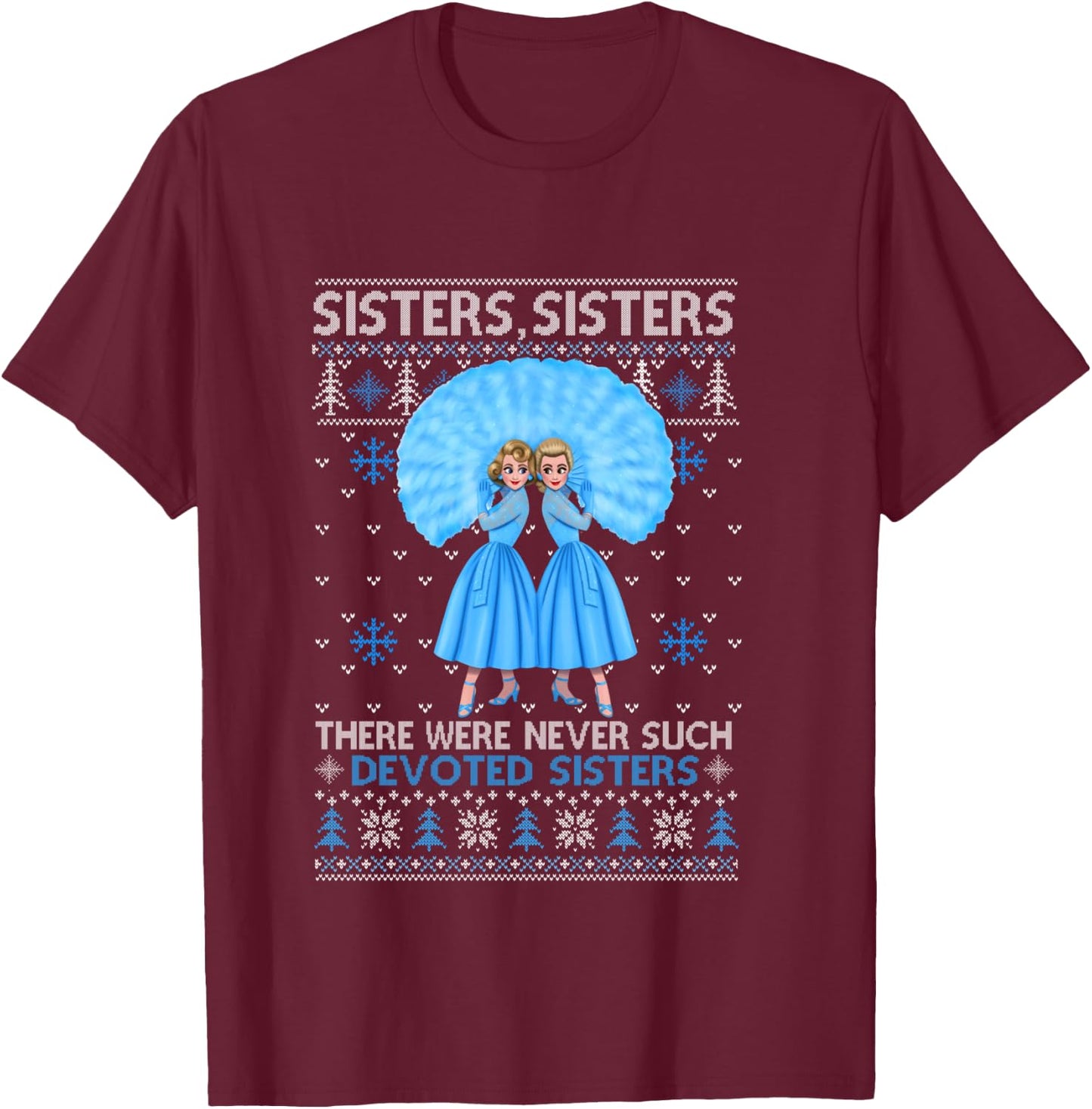 Sisters White Xmas Snow Christmas Movie 1954 Holiday Pajamas T-Shirt - T-Shirt | Maroon