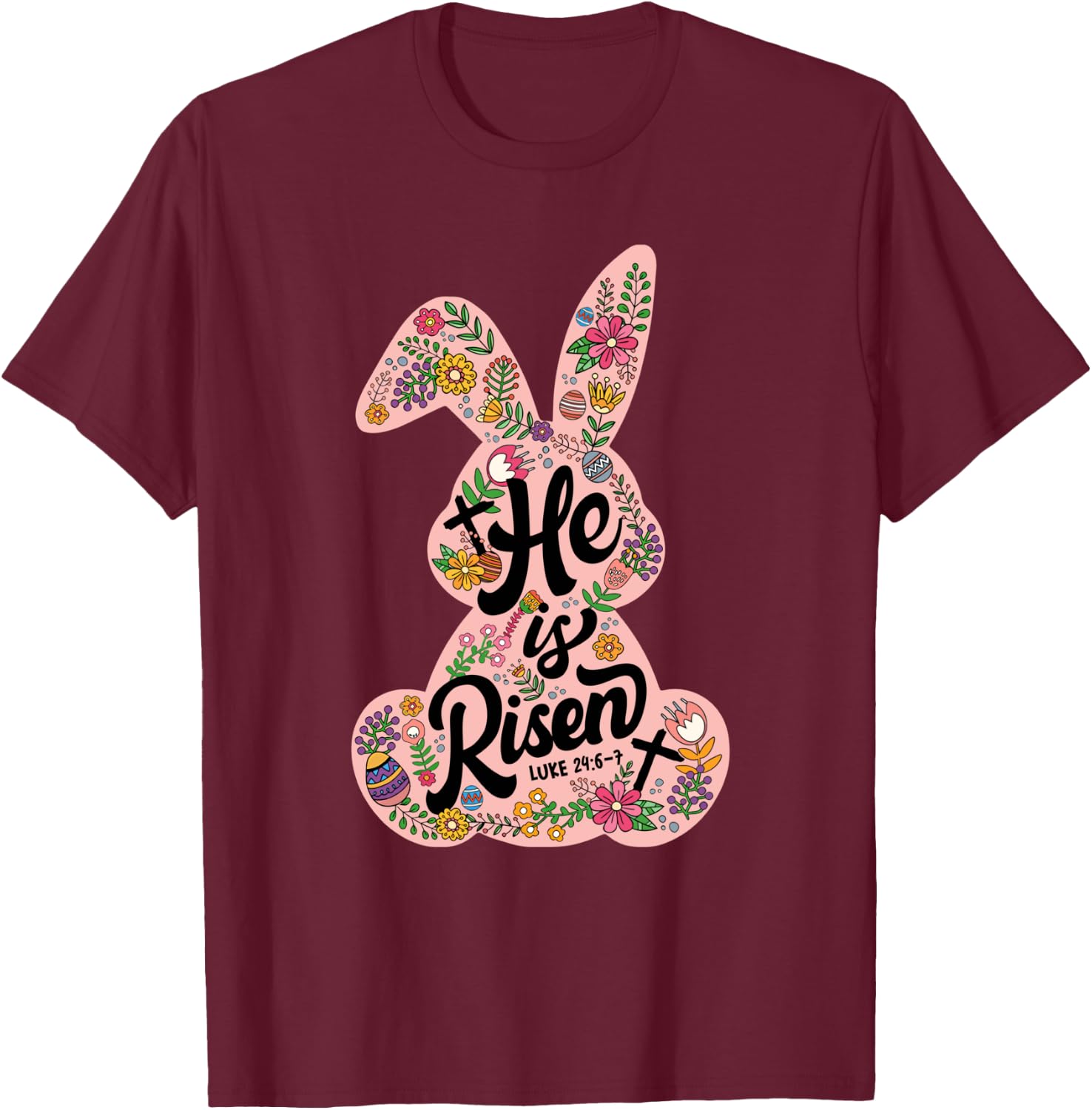 He Is Risen Happy Easter Day Bunny Flower Christian Jesus T-Shirt - T-Shirt | Maroon