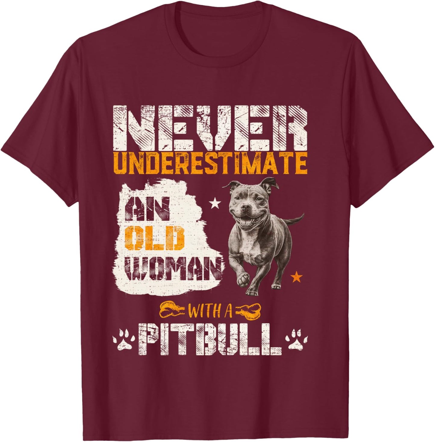 Never Underestimate An Old Woman With A Pitbull, Pittie Love T-Shirt - T-Shirt | Maroon