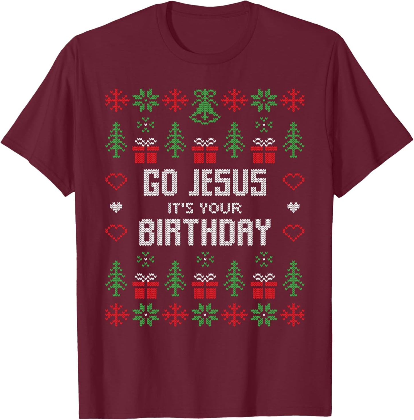 Go Jesus it´s your Birthday Funny Ugly Christmas Matching T-Shirt - T-Shirt | Maroon