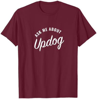 Ask me about Updog T-Shirt - T-Shirt | Maroon