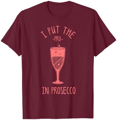Funny Prosecco Lover Gift Alcohol Wine Drinker Men Women T-Shirt - T-Shirt | Maroon