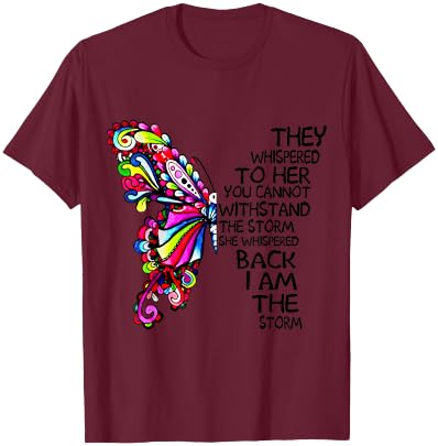 Butterfly She Whispered Back I Am The Storm T-Shirt - T-Shirt | Maroon