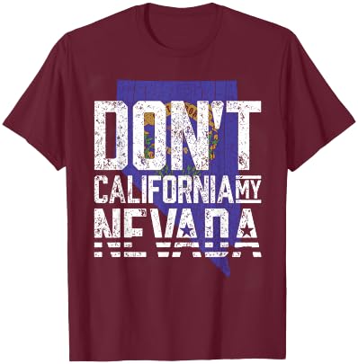 Don't California My Nevada T-Shirt - T-Shirt | Maroon